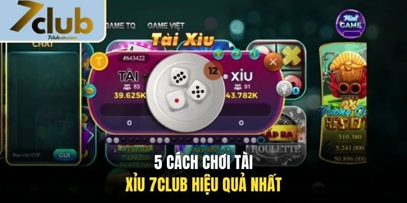 5 cách chơi Tài Xỉu 7CLUB hiệu quả nhất